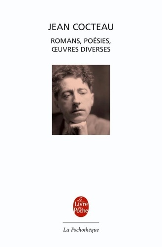 Jean Cocteau - Romans, poésies, poésie critique, théâtre, cinéma.