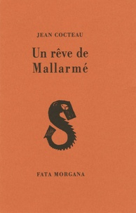 Jean Cocteau - Un rêve de Mallarmé.