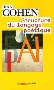 Jean Cohen - Structure du langage poétique.