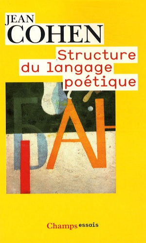 Jean Cohen - Structure du langage poétique.