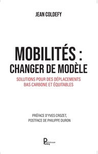 Jean Coldefy - Mobilités : changer de modèle - Solutions pour des déplacements bas carbone et équitables.