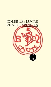 Jean Colerus et  Lucas - Vies de Spinoza.