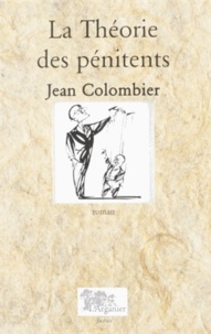Jean Colombier - La Théorie des pénitents.