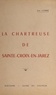 Jean Combe et  Collectif - La chartreuse de Sainte-Croix - Histoire, guide du visiteur.