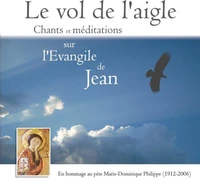 CD LE VOL DE L'AIGLE, chants et méditations sur l’Évangile de St Jean