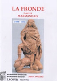 Jean Condou - La Fronde dans le Marmandais - 1648-1652.