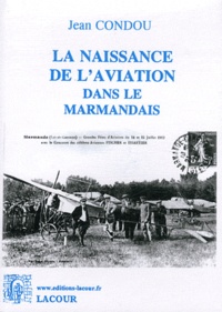 Jean Condou - La naissance de l'aviation dans le Marmandais.