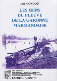 Les gens du fleuve de la Garonne marmandaise