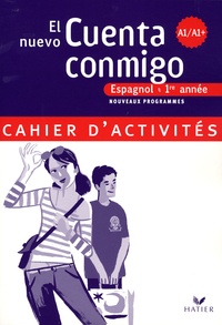 Jean Congar et Valérie Laluque - Espagnol 1e année Palier 1 Niveau A1/A1+ El nuevo Cuenta conmigo - Cahier d'activités.