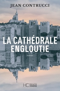 Jean Contrucci - La cathédrale engloutie.