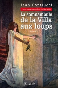 Jean Contrucci - La somnambule de la Villa aux loups.