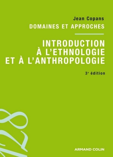 Introduction à l'ethnologie et à l'anthropologie. Domaines et approches 3e édition