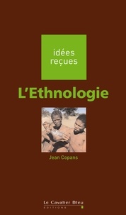 Jean Copans - L'ethnologie - idées reçues sur l'ethnologie.