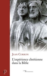 Jean Corbon - L'expérience chrétienne dans la Bible.