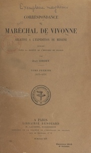 Jean Cordey et  Société de l'histoire de Franc - Correspondance du maréchal de Vivonne relative à l'expédition de Messine (1). 1674-1676.