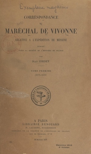 Correspondance du maréchal de Vivonne relative à l'expédition de Messine (1). 1674-1676