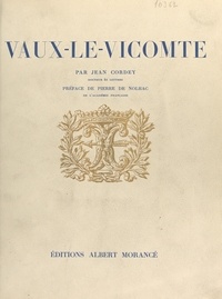 Jean Cordey et Pierre de Nolhac - Vaux-le-Vicomte.