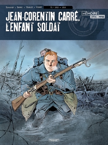 Pascal Bresson - Jean-Corentin Carré, l'enfant soldat T1 - 1915-1916.