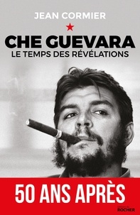 Ebooks gratuits à télécharger en anglais Che Guevara  - Le temps des révélations par Jean Cormier PDF CHM PDB 9782268094861 en francais