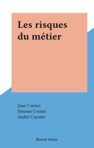 Jean Cornec et Simone Cornec - Les risques du métier.