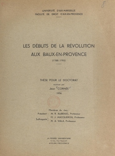 Les débuts de la Révolution aux Baux-en-Provence (1788-1792). Thèse pour le Doctorat