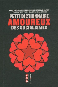 Jean Cornil et Anne Demelenne - Petit dictionnaire amoureux des socialismes.
