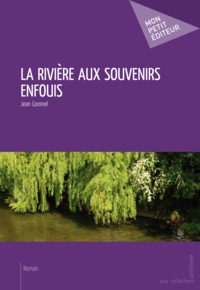 Jean Coronel - La rivière aux souvenirs enfouis.