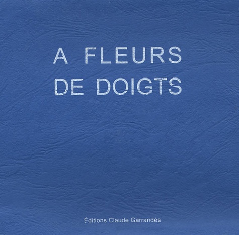 Jean Cortèse - A fleurs de doigts.