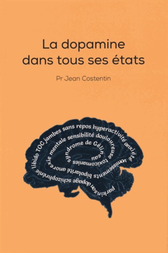 Jean Costentin - La dopamine dans tous ses états.