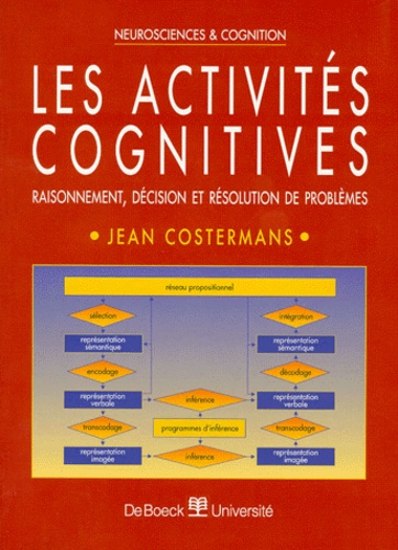 Jean Costermans - Les activités cognitives - Raisonnement, décision et résolution de problèmes.