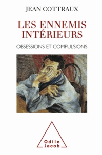 Jean Cottraux - Ennemis intérieurs (Les) - Obsessions et compulsions.