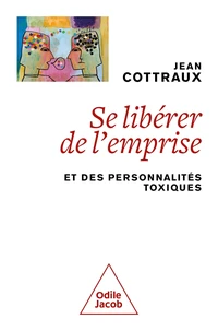 Se libérer de l'emprise et des personnalités toxiques