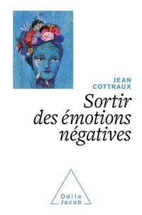 Jean Cottraux - Sortir des émotions négatives.