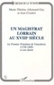 Jean Coudert et Marie-Laurence Allemand-Gay - Un magistrat lorrain au XVIIIe siècle - Le premier président de Coeurderoy, 1783-1800 [i.e. 1738-1800 , et son diaire.