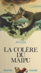Jean Coué et André Massepain - La colère du Maipu.