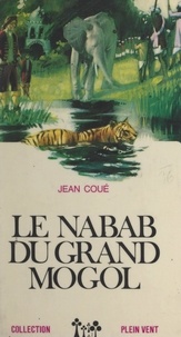 Jean Coué et André Massepain - Le nabab du grand Mogol.