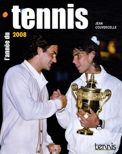 Jean Couvercelle - L'année du tennis 2008.