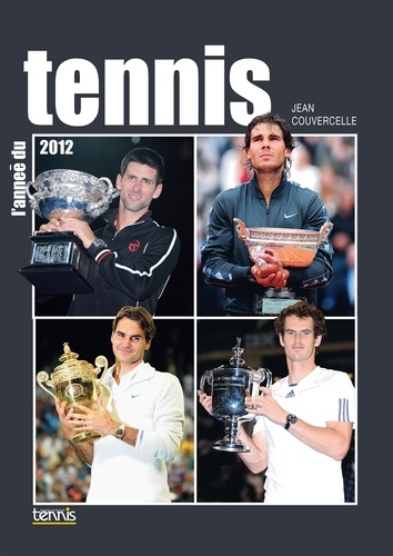 Jean Couvercelle - L'année du tennis 2012.
