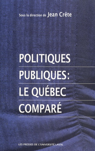 Jean Crête - Politiques publiques : le Québec comparé.