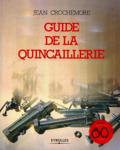 Jean Crochemore - Guide de la quincaillerie.
