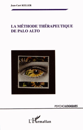 Jean-Curt Keller - La méthode thérapeutique de Palo Alto.