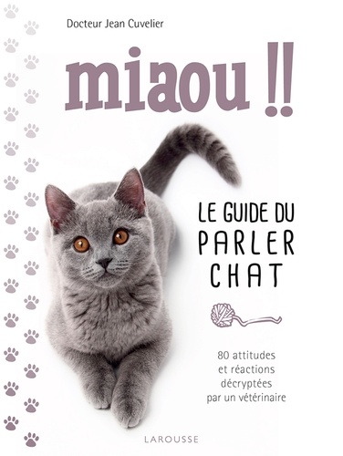 Miaou !. Le guide du parler chat - Occasion