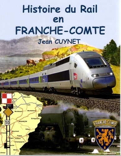 Jean Cuynet - Histoire du rail en Franche-Comté.