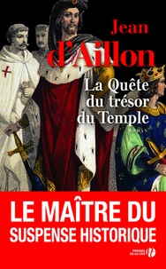 Jean d' Aillon - La quête du trésor du temple.