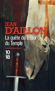 Jean d' Aillon - La quête du trésor du Temple.