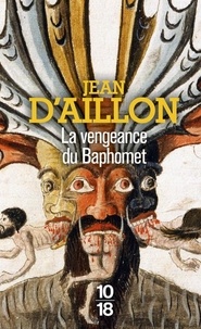Jean d' Aillon - La vengeance du Baphomet.