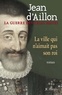 Jean d' Aillon - La ville qui n'aimait pas son roi.