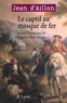 Jean d' Aillon - Le Captif au masque de fer et autres enquêtes du brigand Trois-Sueurs.