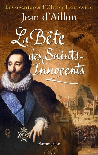 Les aventures d'Olivier Hauteville  La Bête des Saints-Innocents - Occasion