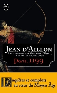 Jean d' Aillon - Les aventures de Guilhem d'Ussel, chevalier troubadour - Paris, 1199.